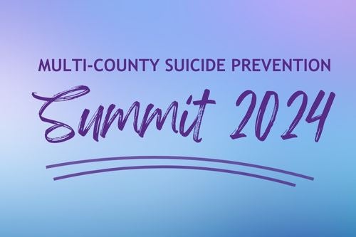 Multi-County Suicide Prevention Summit 2024